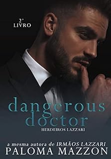 Livro Dangerous Doctor | Série Herdeiros Lazzari