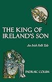 The King of Ireland's Son: An Irish Folk Tale by 