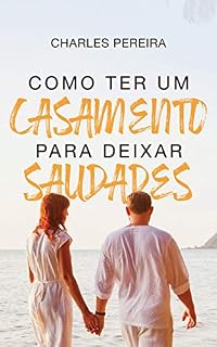 Livro Como ter um casamento para deixar saudades