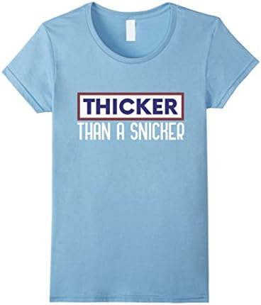 Women's Thicker Than A Snicker Shirts Medium Baby Blue