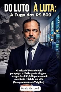 Livro Do Luto à Luta.: Como paguei uma dívida impagável e transformei R$ 800 em liberdade emocional e financeira