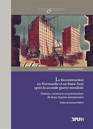 La  reconstruction en Normandie et en Basse-Saxe après la Seconde guerre mondiale