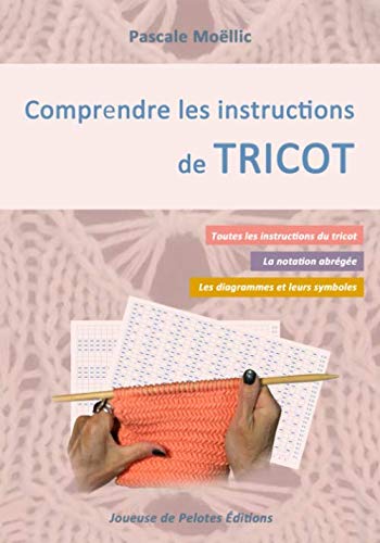 Comprendre les instructions de TRICOT (French Edition) by Pascale Moëllic