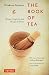 The Book of Tea: Beauty, Simplicity and the Zen Aesthetic by Okakura Kakuzo, Liza Dalby