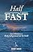 Half Fast: (mis) Adventures in Slowly Sailing around (on) the World by