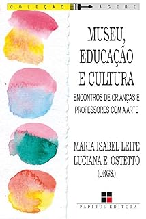 Livro Museu, educação e cultura: Encontros de crianças e professores com a arte (Ágere)