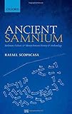 Ancient Samnium: Settlement, Culture, and Identity between History and Archaeology by Rafael Scopacasa