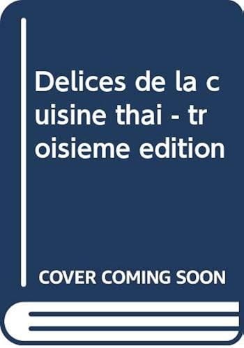 Download Délices de la cuisine thaï - troisième édition PDF