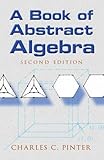 A Book of Abstract Algebra: Second Edition (Dover Books on Mathematics) cover