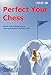 Perfect Your Chess by Andrei Volokitin, Vladimir Grabinsky