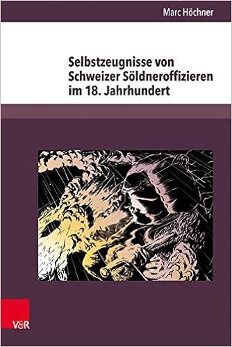 Amazon Selbstzeugnisse Von Schweizer Soldneroffizieren Im 18 Jahrhundert Herrschaft Und Soziale Systeme In Der Fruhen Neuzeit Hochner Marc Germany