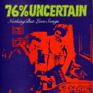 76% Uncertain - Nothing But Love Songs - Zortam Music