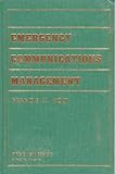Emergency Communications Management, Holt, Francis X., 087814918X