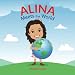 Alina Meets the World! by Steena Facey