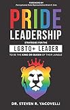 Pride Leadership: Strategies for the LGBTQ+ Leader to be the King or Queen of Their Jungle by 