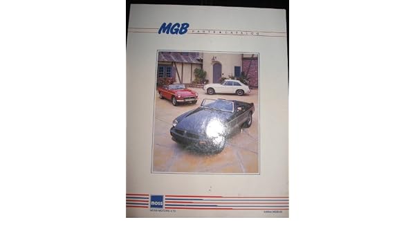Mgb Parts Catalog Edition Mgb 03 Moss Motors Ltd Amazon Com Books
