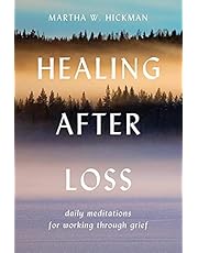 Healing After Loss: Daily Meditations For Working Through Grief
