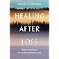 Healing After Loss: Daily Meditations For Working Through Grief
