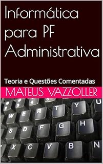 Livro Informática para PF Administrativa: Teoria e Questões Comentadas