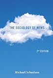 The Sociology of News (Second Edition) (Contemporary Societies)