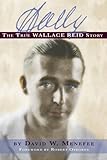 WALLY: THE TRUE WALLACE REID STORY