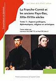 La  Franche-Comté et les anciens Pays-Bas, XIIIe-XVIIIe siècles