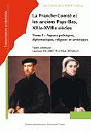 La  Franche-Comté et les anciens Pays-Bas, XIIIe-XVIIIe siècles