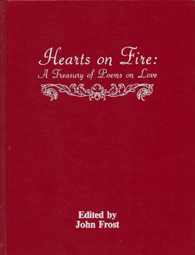 Hearts on Fire: A Treasury of Poems on Love