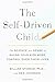 The Self-Driven Child: The Science and Sense of Giving Your Kids More Control Over Their Lives - Book by Ned Johnson