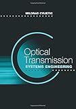 Optical Transmission Systems Engineering (Artech House Optoelectronics Library) by Milorad Cvijetic