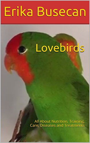 B.o.o.k Lovebirds: All About Nutrition, Training, Care, Diseases and Treatments PDF