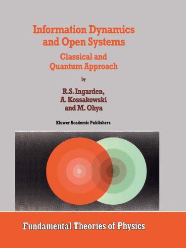 Information Dynamics and Open Systems: Classical and Quantum Approach (Fundamental Theories of Physics)