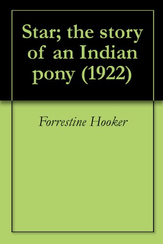 Star The Story Of An Indian Pony 1922 - 