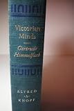 Victorian Minds a Study of Intellectuals in Crisis and of Ideologies in Transition