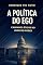 Livro A Política do Ego: Caminhos Éticos no Jogo do Poder