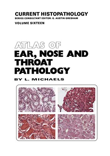 Atlas of Ear, Nose and Throat Pathology (Current Histopathology)