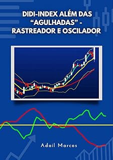 Livro Didi-Index além das "agulhadas" - rastreador e oscilador (Divergências de Alta em Análise Técnica)