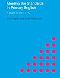 Meeting the Standards in Primary English : A Guide to ITT NC, Scott, Angel, 041523090X
