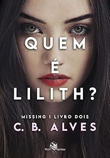 Livro Quem é Lilith?: : Missing - livro 2