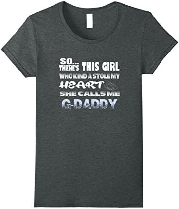 Womens This Girl Who Kinda Stole My Heart Calls Me G-Daddy Shirt Small Dark Heather