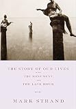 The Story of Our Lives, with the Monument and the Late Hour by 