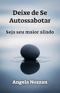 Livro Deixe de Se Autossabotar: Seja seu maior aliado