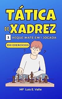 Livro Táticas de xadrez 1 mate em 1 movimento: 550 Exercícios para crianças e iniciantes que querem melhorar as suas habilidades tácticas de xadrez. (Táticas de xadrez para vencedores)
