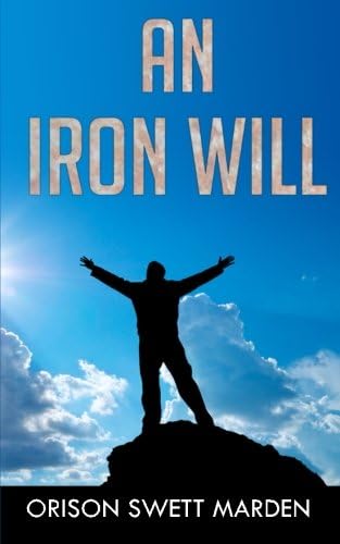 An Iron Will: (Original Version, Restored)