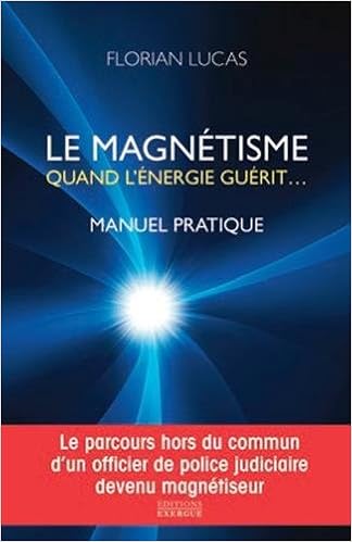 Amazonfr Le Magnétisme Quand Lénergie Guérit Florian - 