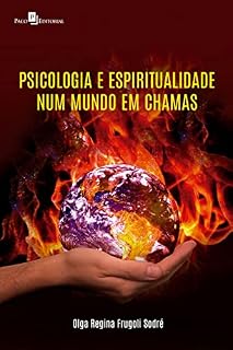Livro Psicologia e espiritualidade num mundo em chamas
