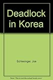 Deadlock In Korea. Canadians At War, 1950-1953 by 