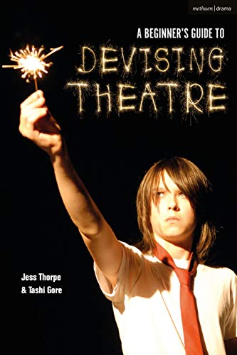 Beginner's Guide To Devising Theatre