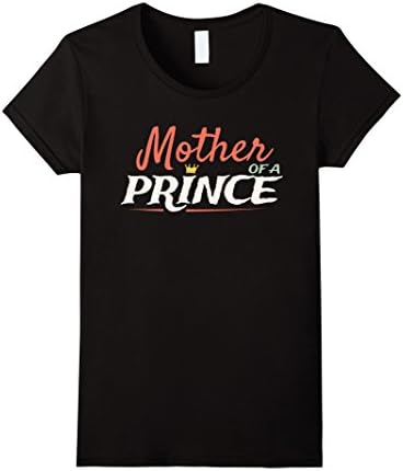 Womens Mother Of A Prince T-shirt Matching Mom And Son Cute Gifts Medium Black