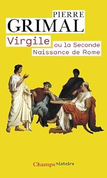 Virgile, ou, La seconde naissance de Rome